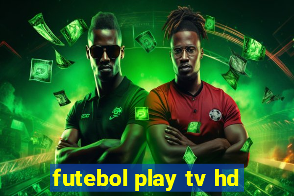 futebol play tv hd